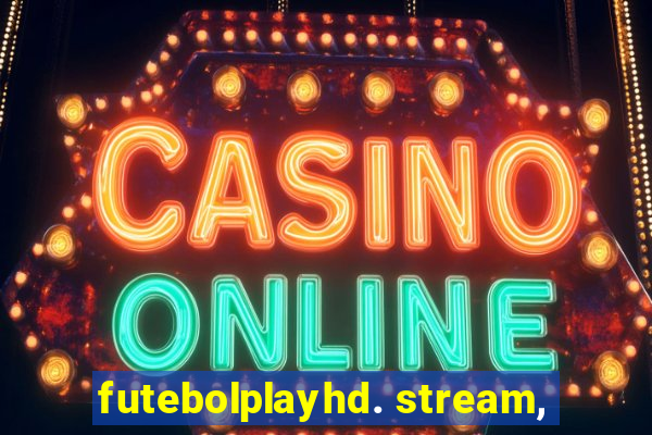 futebolplayhd. stream,
